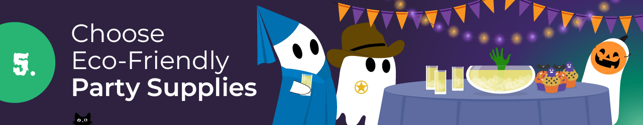 5. Choose Eco-Friendly Party Supplies 5. Choose Eco-Friendly Party Supplies.