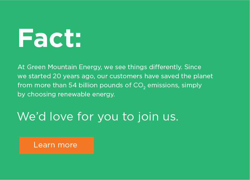 Fact: Green Mountain Energy wil guide you