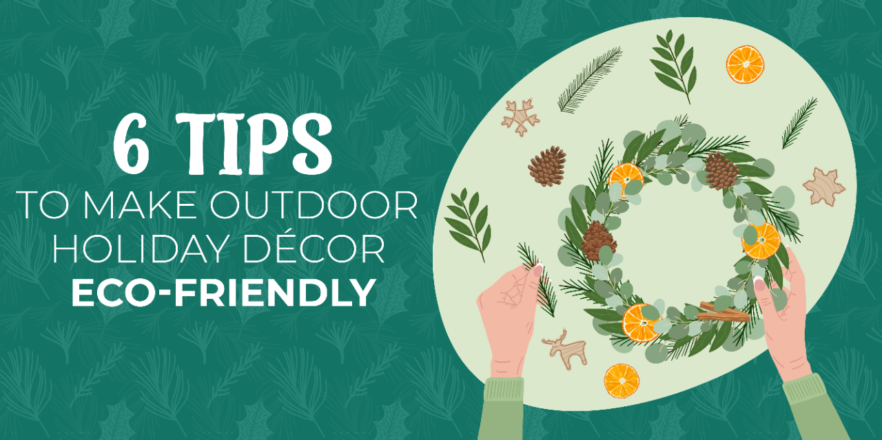 6 tips to make outdoor holiday décor eco-friendly