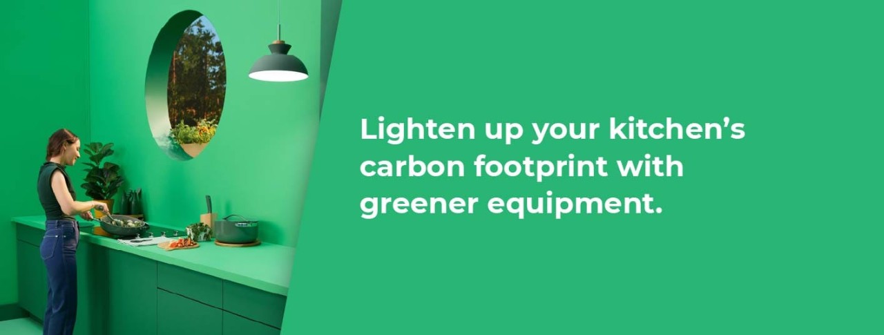 Lighten up your kitchen's carbon footprint with greener equipment.