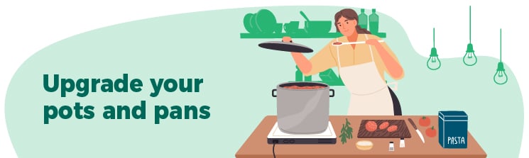 Person cooking dinner in a large pot with the words upgrade your pots and pans on the left.