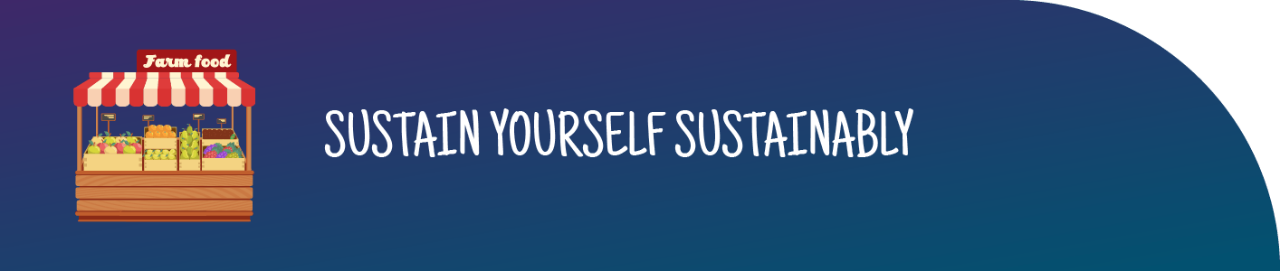 Wooden stand with fruits and red and white roof on dark blue background next to phrase, "Sustain yourself sustainably."